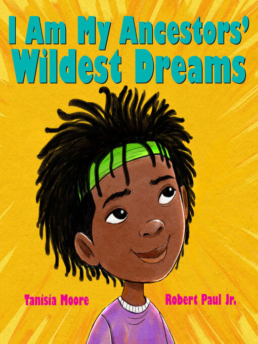 Title details for I Am My Ancestors' Wildest Dreams by Tanisia Moore - Available